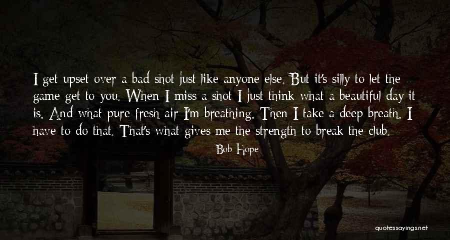 Gotama In Siddhartha Quotes By Bob Hope