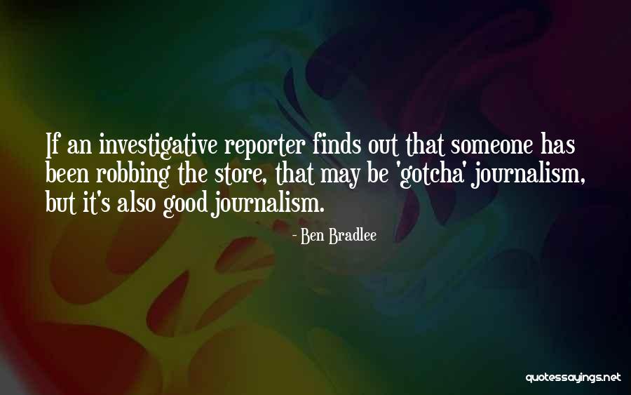 Gotcha Quotes By Ben Bradlee Gotcha Quotes By Ben Bradlee
