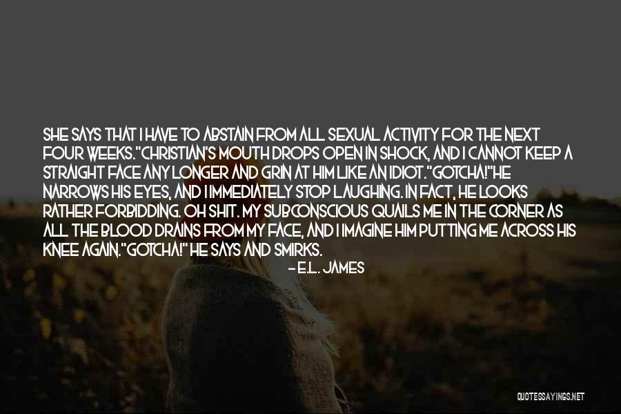Gotcha Quotes By E.L. James Gotcha Quotes By E.L. James