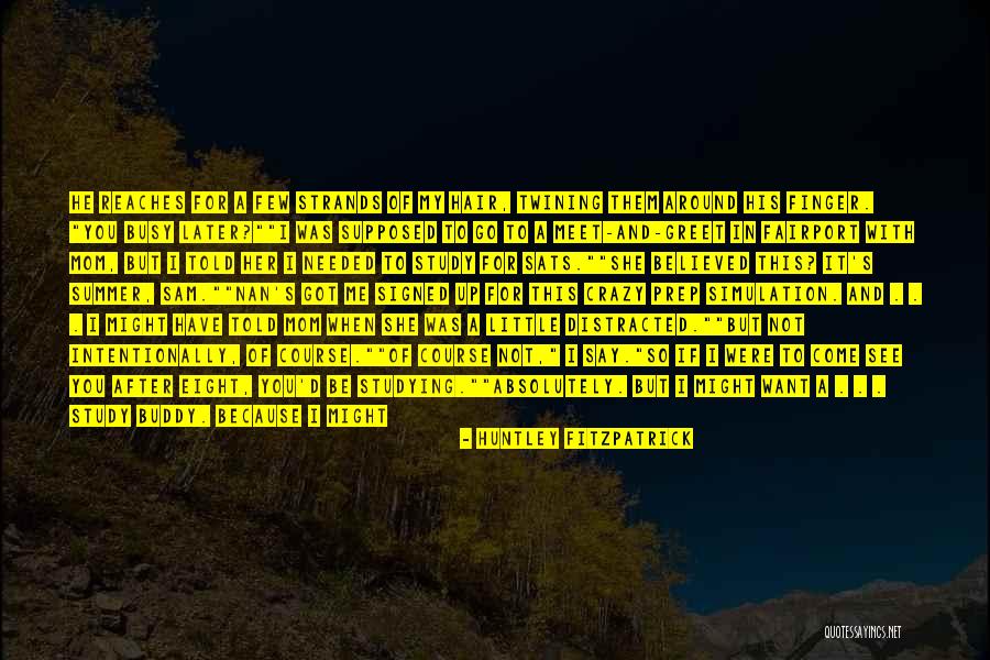 Gotcha Quotes By Huntley Fitzpatrick Gotcha Quotes By Huntley Fitzpatrick
