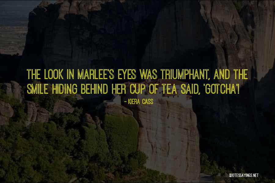 Gotcha Quotes By Kiera Cass Gotcha Quotes By Kiera Cass