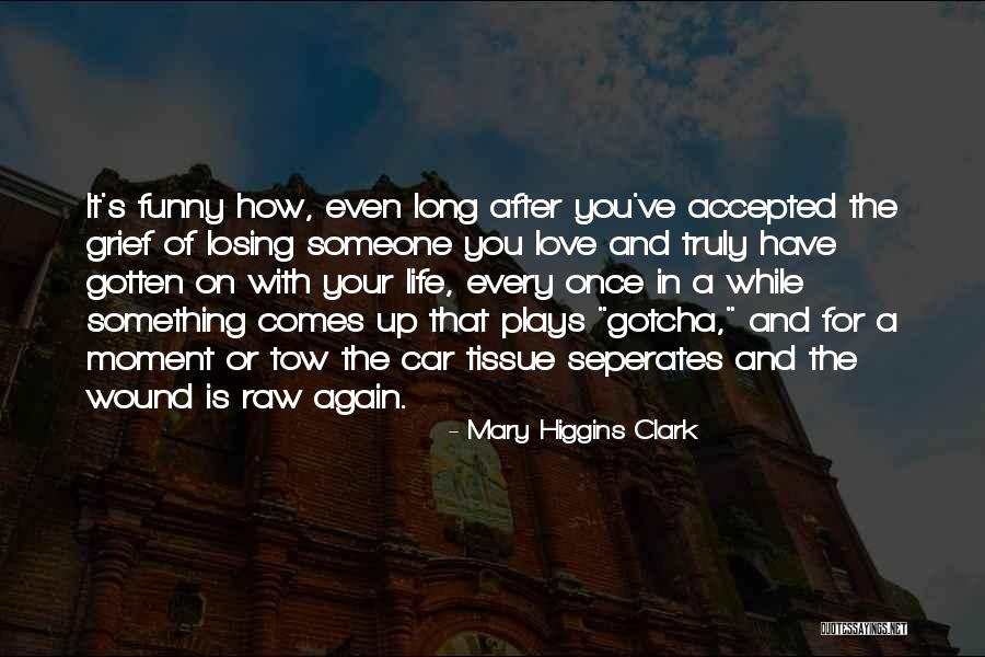 Gotcha Quotes By Mary Higgins Clark Gotcha Quotes By Mary Higgins Clark