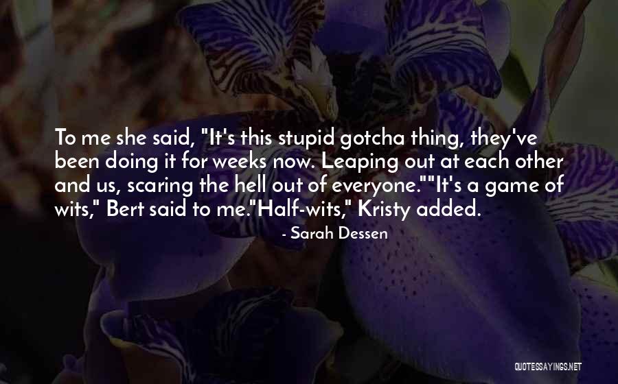 Gotcha Quotes By Sarah Dessen Gotcha Quotes By Sarah Dessen