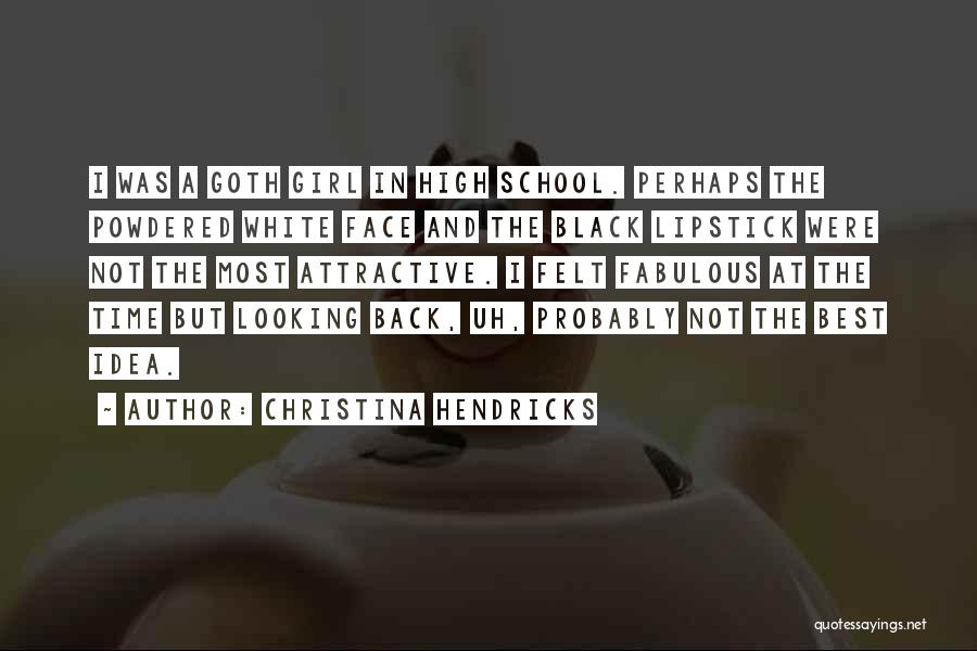 Goth Girl Quotes By Christina Hendricks