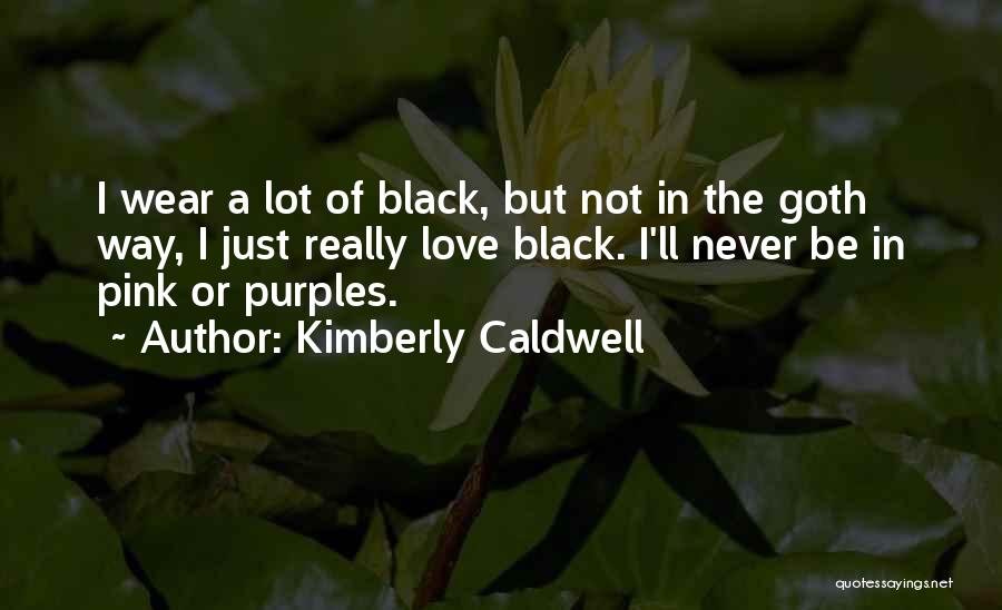 Goth Quotes By Kimberly Caldwell