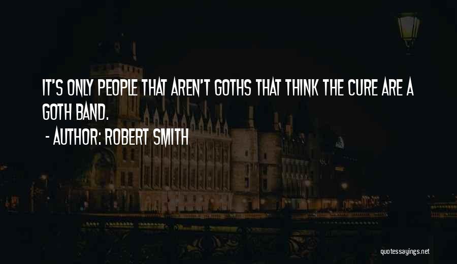 Goth Quotes By Robert Smith