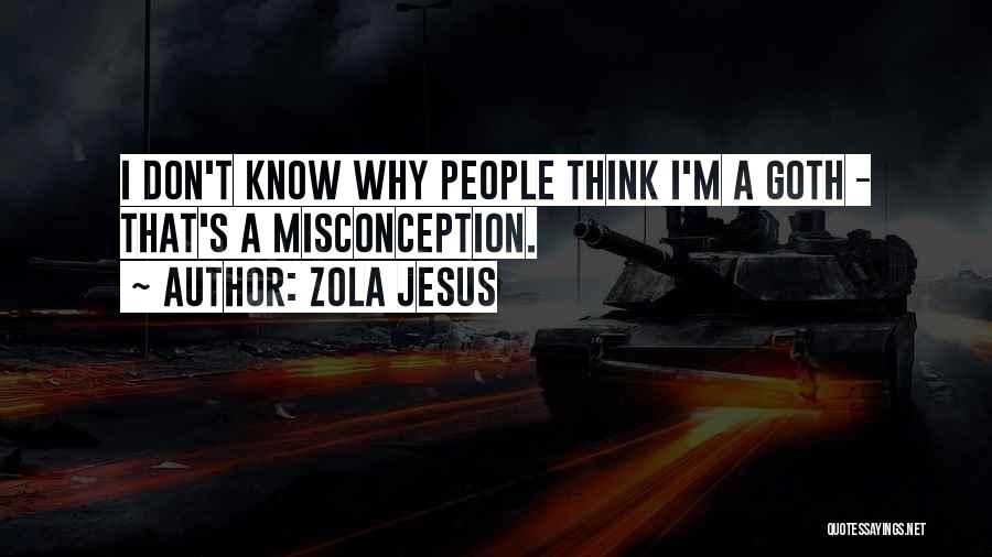 Goth Quotes By Zola Jesus