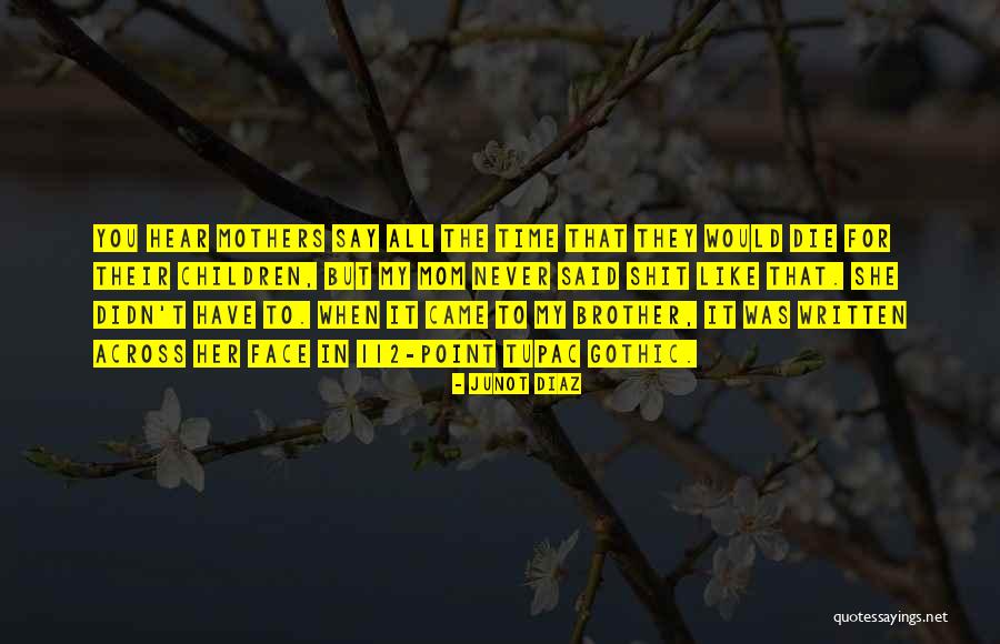 Gothic 2 Best Quotes By Junot Diaz Gothic 2 Best Quotes By Junot Diaz