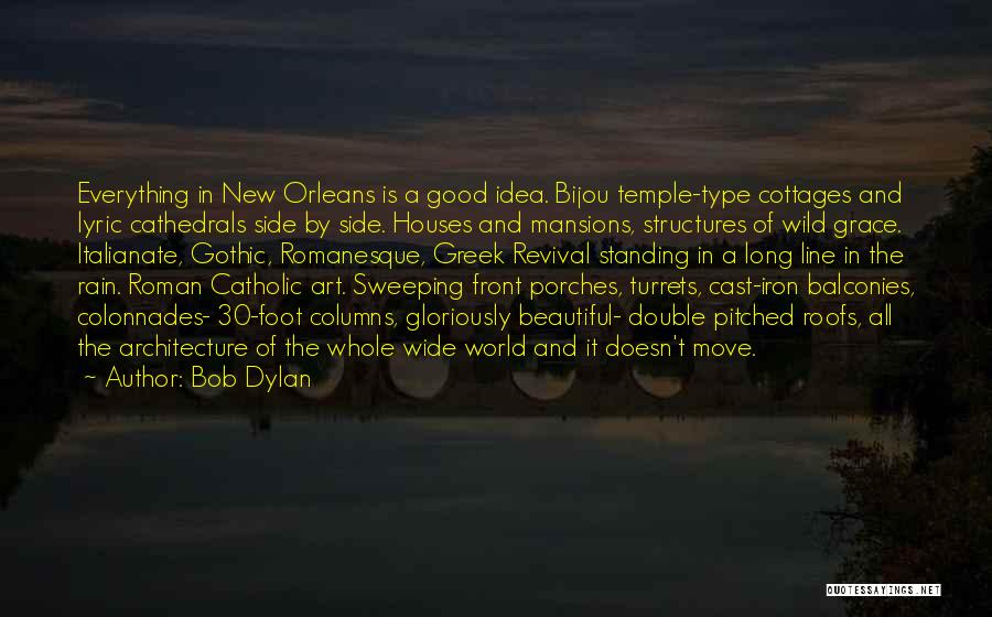 Gothic Architecture Quotes By Bob Dylan