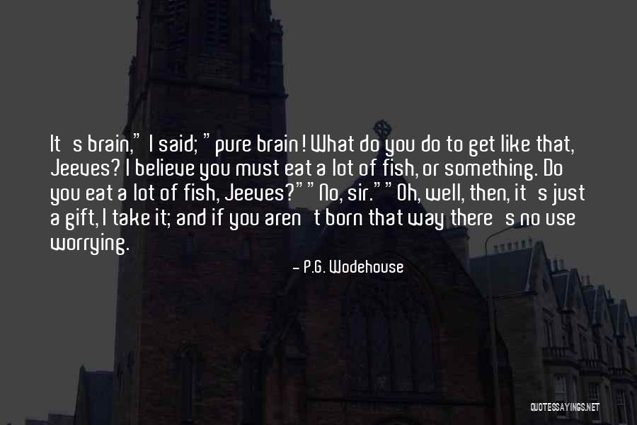 Gothic Dualism Quotes By P.G. Wodehouse Gothic Dualism Quotes By P.G. Wodehouse