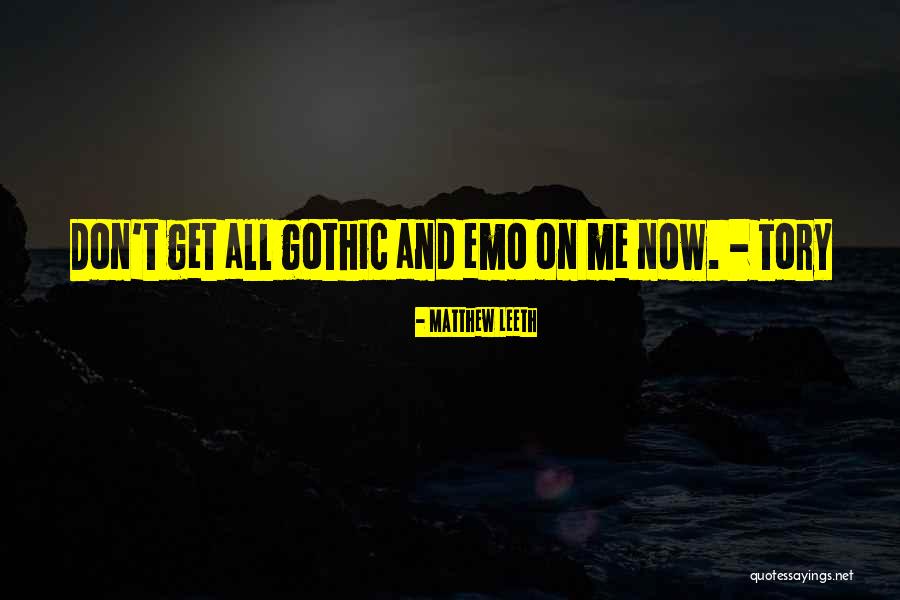 Gothic Horror Quotes By Matthew Leeth Gothic Horror Quotes By Matthew Leeth