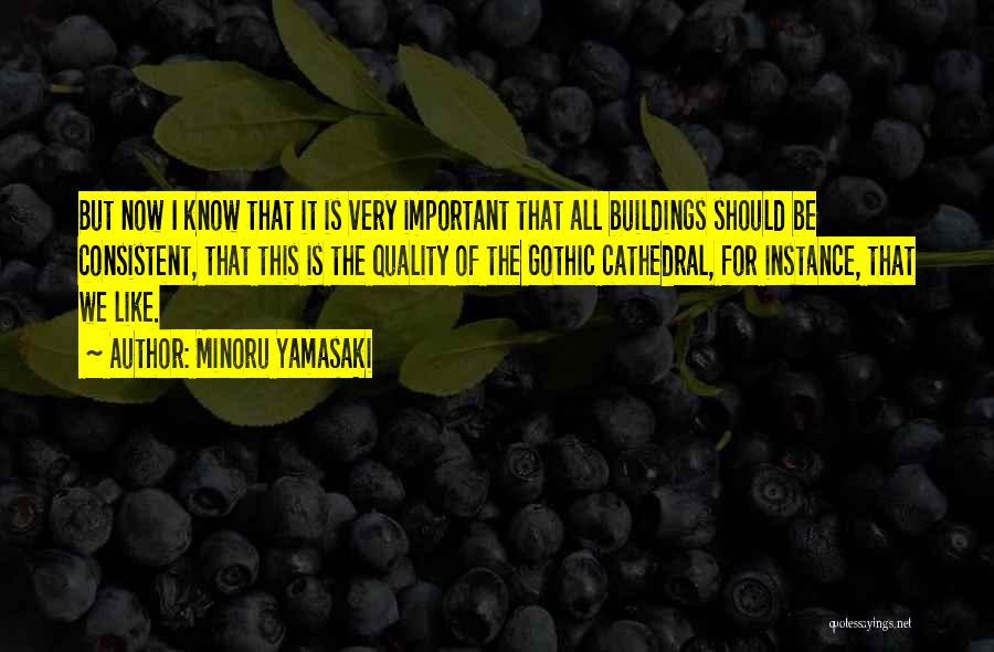 Gothic Quotes By Minoru Yamasaki