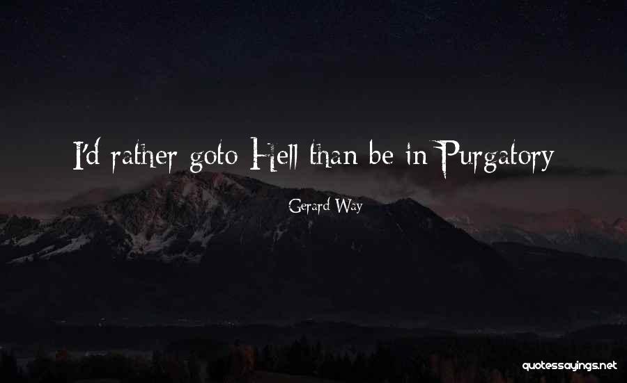 Goto Quotes By Gerard Way
