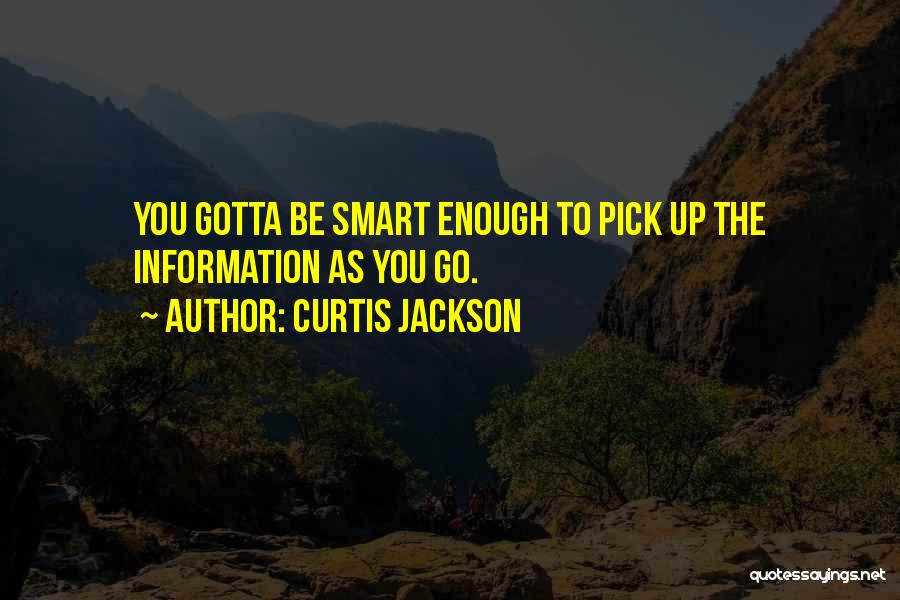 Gotta Be Somebody Quotes By Curtis Jackson