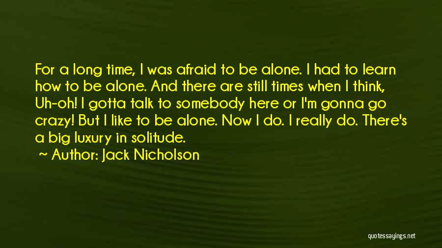 Gotta Be Somebody Quotes By Jack Nicholson