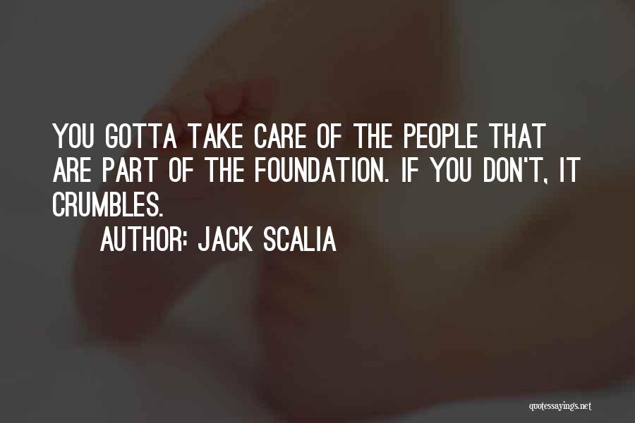 Gotta Be Somebody Quotes By Jack Scalia