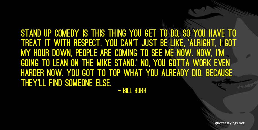 Gotta Do You Quotes By Bill Burr