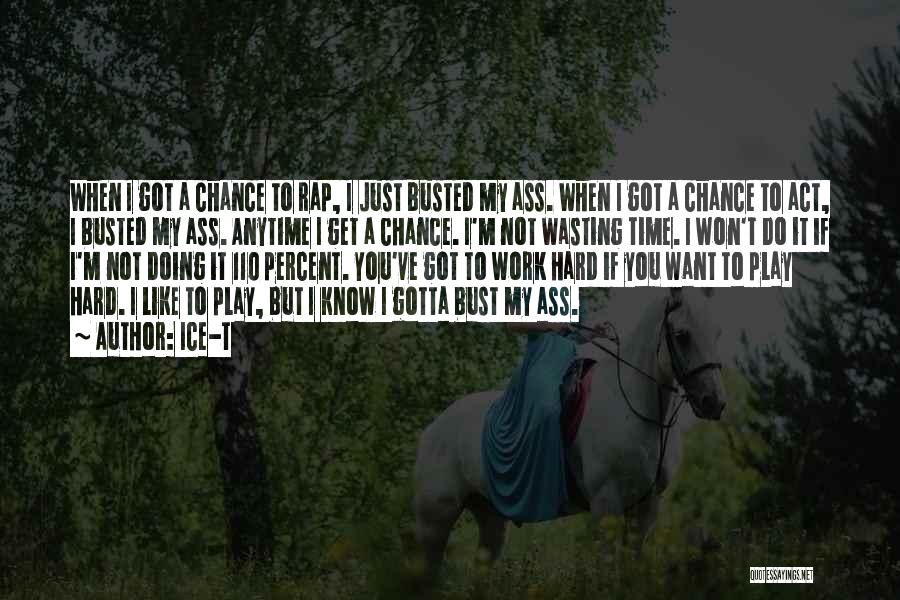 Gotta Do You Quotes By Ice-T Gotta Do You Quotes By Ice-T