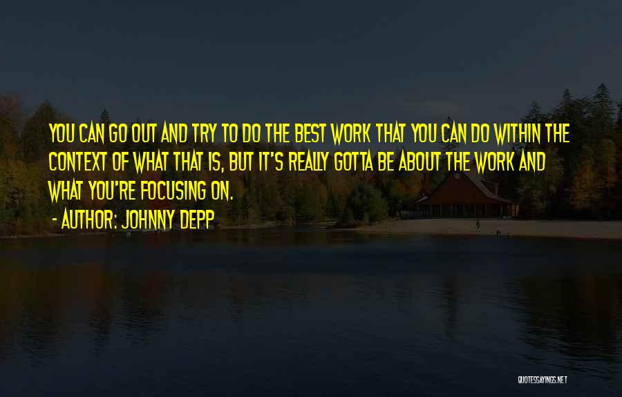 Gotta Do You Quotes By Johnny Depp Gotta Do You Quotes By Johnny Depp