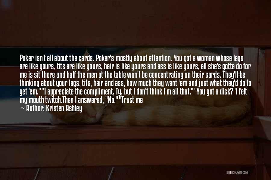 Gotta Do You Quotes By Kristen Ashley Gotta Do You Quotes By Kristen Ashley