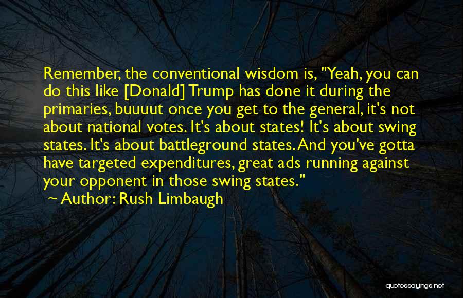 Gotta Do You Quotes By Rush Limbaugh Gotta Do You Quotes By Rush Limbaugh