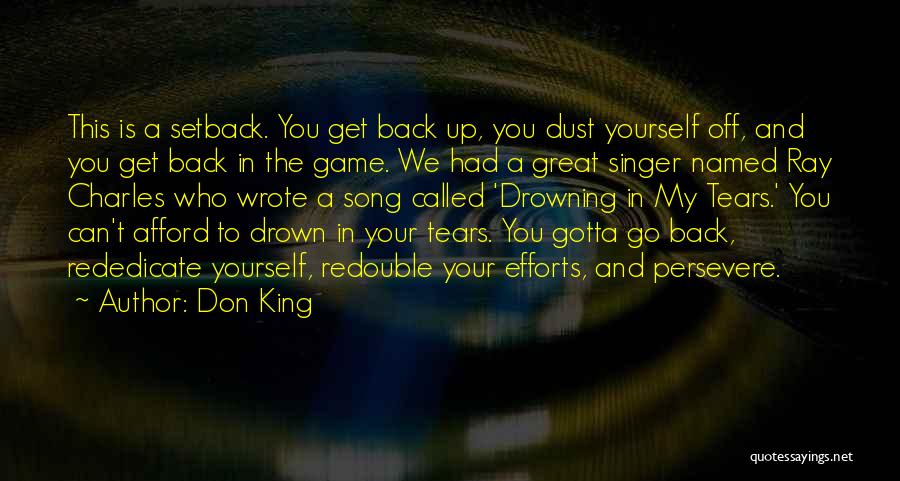 Gotta Get Back Up Quotes By Don King