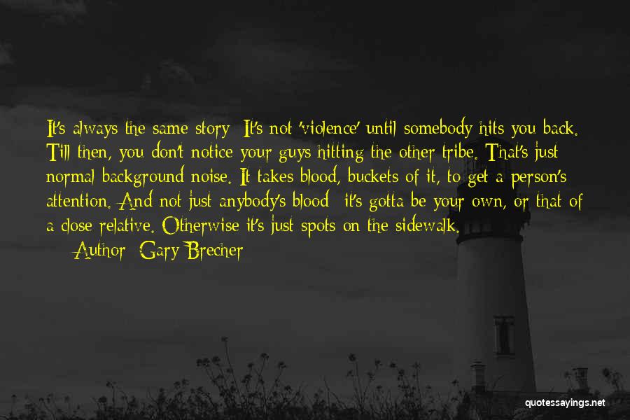Gotta Get Back Up Quotes By Gary Brecher