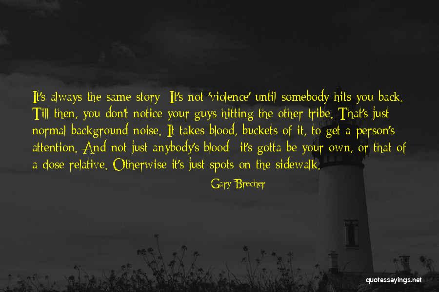 Gotta Get Back Up Quotes By Gary Brecher