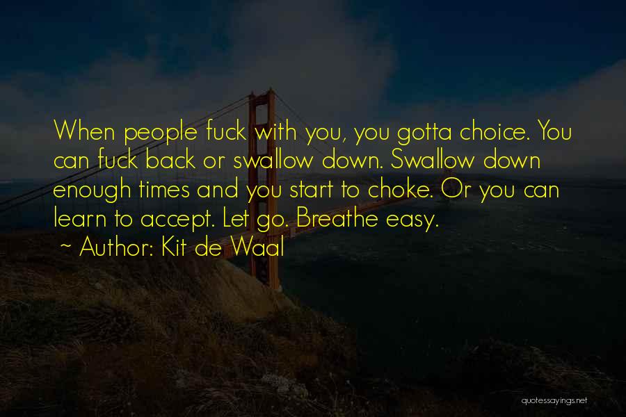 Gotta Get Back Up Quotes By Kit De Waal