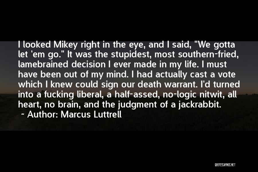 Gotta Get My Mind Right Quotes By Marcus Luttrell