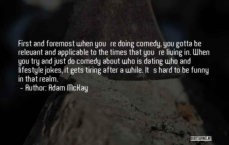 Gotta Get Up And Try Quotes By Adam McKay