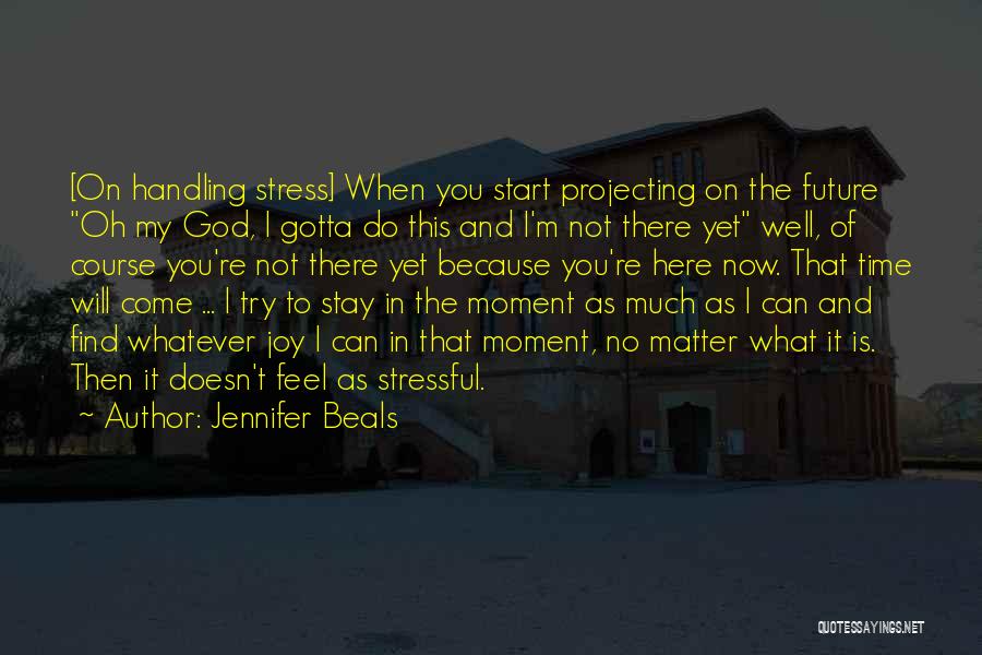 Gotta Get Up And Try Quotes By Jennifer Beals