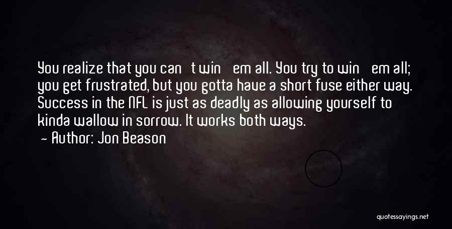 Gotta Get Up And Try Quotes By Jon Beason