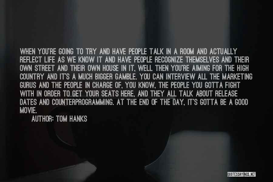 Gotta Get Up And Try Quotes By Tom Hanks