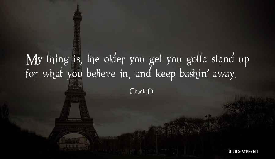 Gotta Get Up Quotes By Chuck D Gotta Get Up Quotes By Chuck D