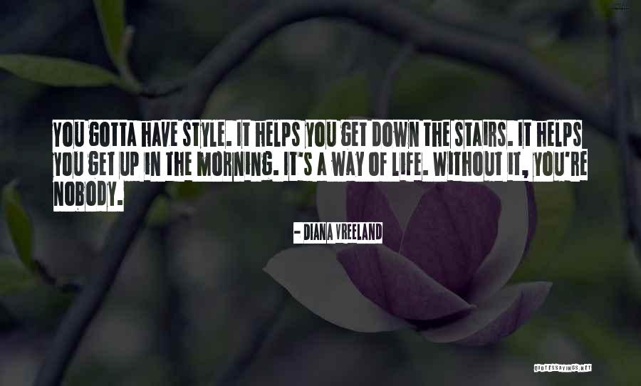 Gotta Get Up Quotes By Diana Vreeland Gotta Get Up Quotes By Diana Vreeland