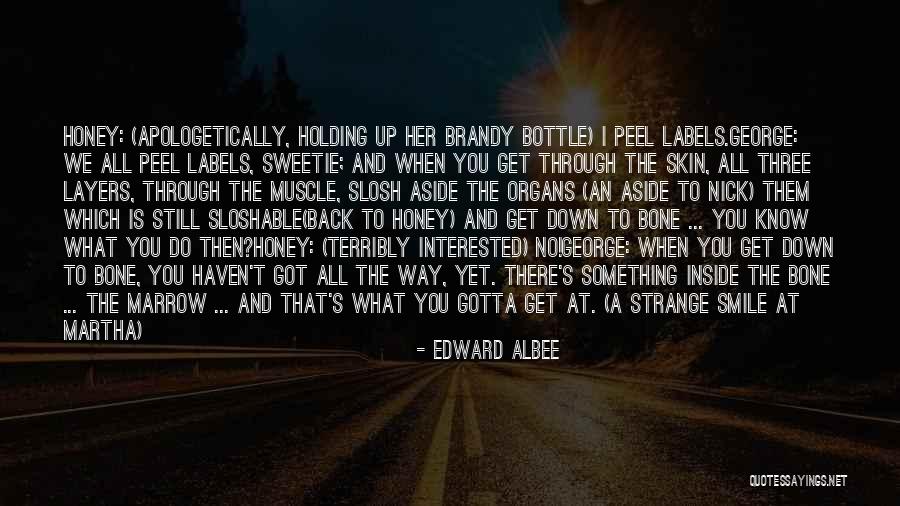 Gotta Get Up Quotes By Edward Albee Gotta Get Up Quotes By Edward Albee
