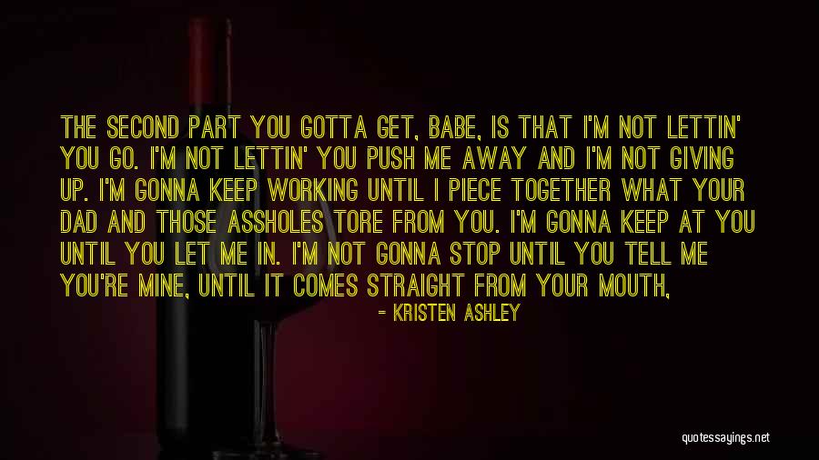 Gotta Get Up Quotes By Kristen Ashley Gotta Get Up Quotes By Kristen Ashley