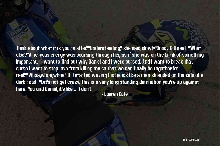Gotta Get Up Quotes By Lauren Kate Gotta Get Up Quotes By Lauren Kate