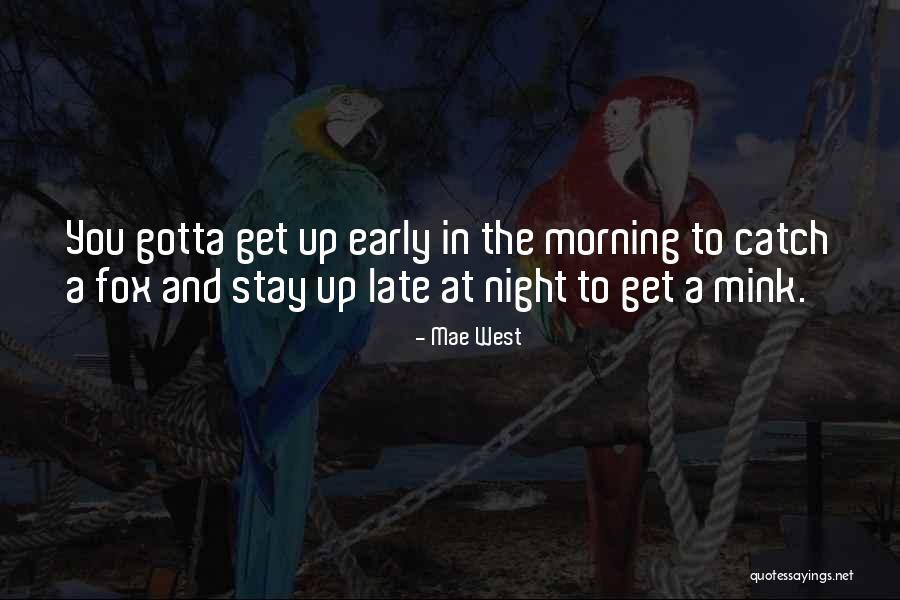 Gotta Get Up Quotes By Mae West Gotta Get Up Quotes By Mae West