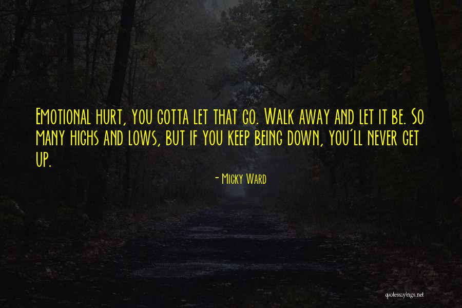 Gotta Get Up Quotes By Micky Ward Gotta Get Up Quotes By Micky Ward