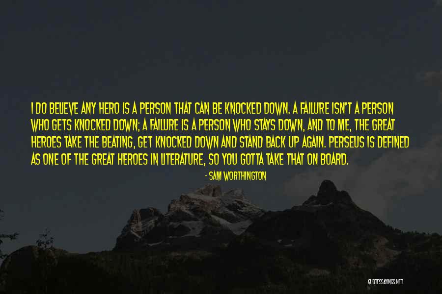Gotta Get Up Quotes By Sam Worthington Gotta Get Up Quotes By Sam Worthington