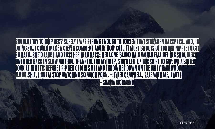 Gotta Get Up Quotes By Shaina Richmond Gotta Get Up Quotes By Shaina Richmond