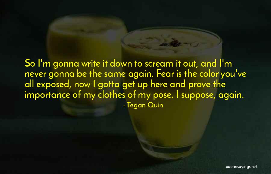 Gotta Get Up Quotes By Tegan Quin Gotta Get Up Quotes By Tegan Quin