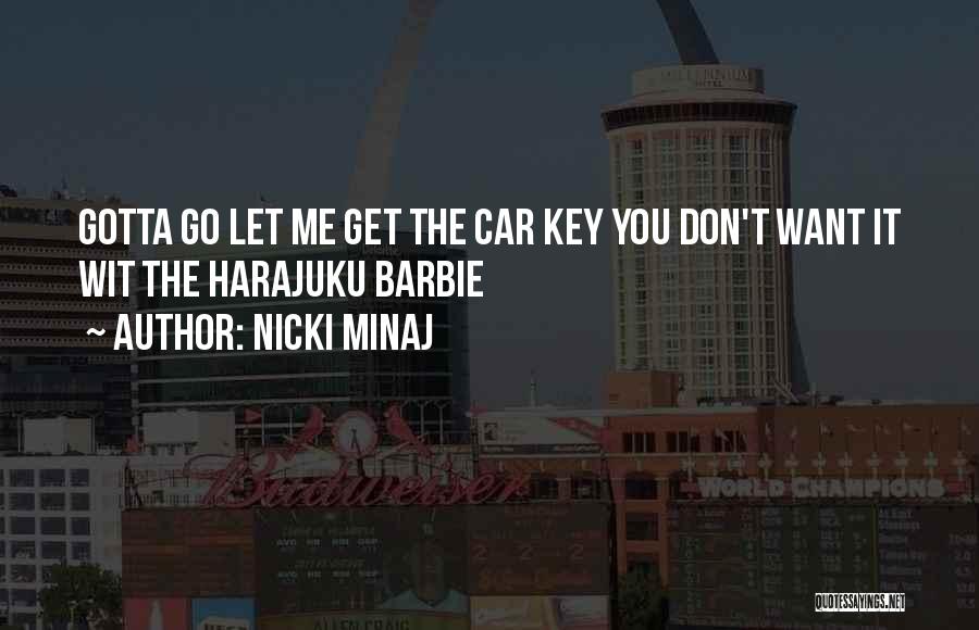 Gotta Go Get It Quotes By Nicki Minaj