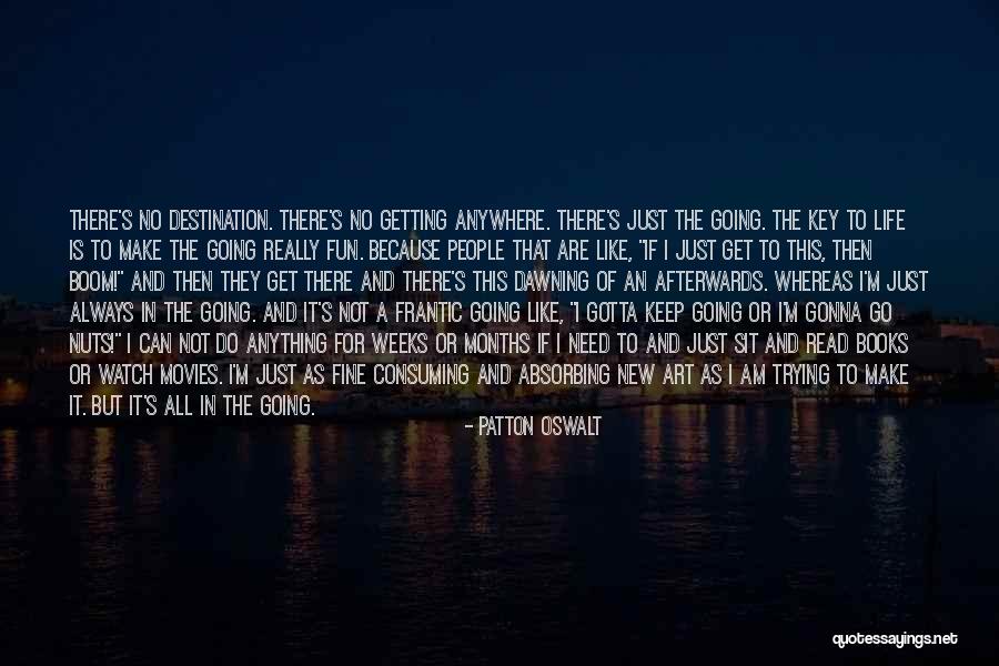 Gotta Go Get It Quotes By Patton Oswalt