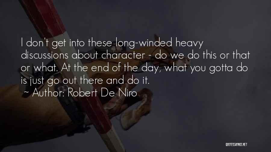 Gotta Go Get It Quotes By Robert De Niro