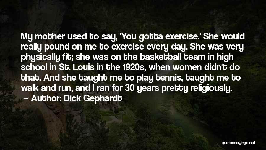 Gotta Go My Own Way Quotes By Dick Gephardt