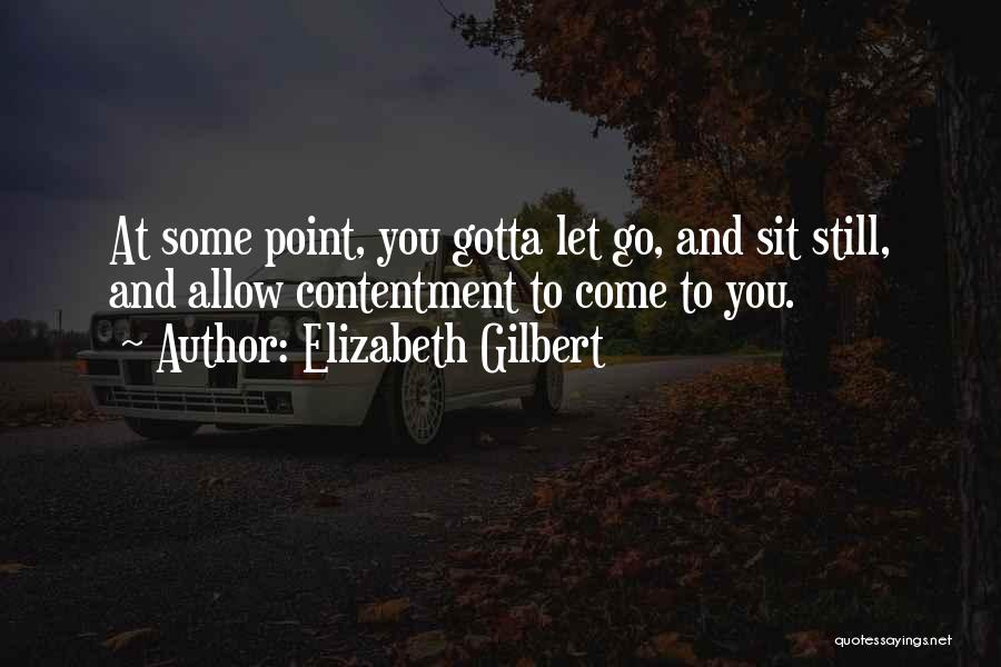 Gotta Go Quotes By Elizabeth Gilbert