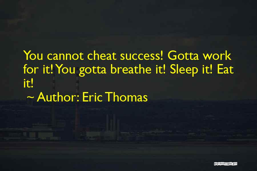 Gotta Go To Sleep Quotes By Eric Thomas